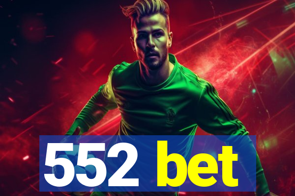 552 bet